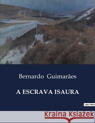 A Escrava Isaura Bernardo Guimarães 9791041947225 Culturea - książka