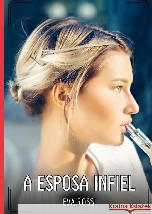 A Esposa Infiel Rossi, Eva 9783384429506 Eva Rossi - książka