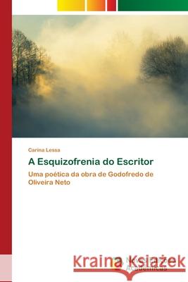 A Esquizofrenia do Escritor Carina Lessa 9783639831894 Novas Edicoes Academicas - książka