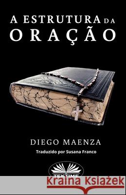 A estrutura da Oração Diego Maenza, Susana Franco 9788835403029 Tektime - książka