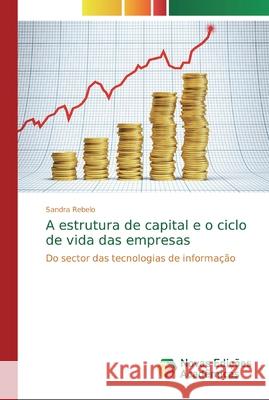 A estrutura de capital e o ciclo de vida das empresas Rebelo, Sandra 9786139693528 Novas Edicioes Academicas - książka
