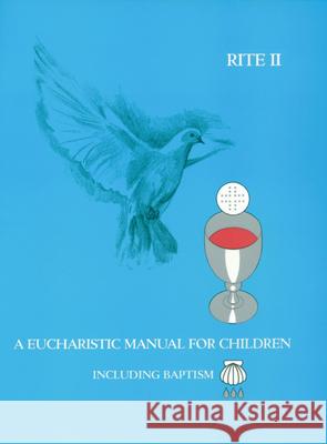 A Eucharistic Manual for Children, Rites 1 & 2 Charles Dickinson Gayle Albanese Eileen Garrison 9780819213433 Morehouse Publishing - książka
