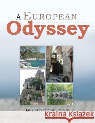 A European Odyssey Maureen Fry 9781499036008 Xlibris Corporation - książka
