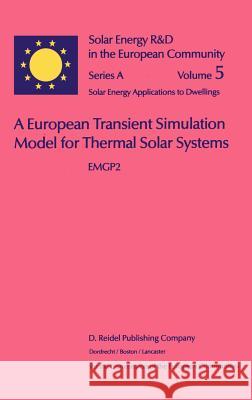 A European Transient Simulation Model for Thermal Solar Systems: Emgp 2 Dutré, W. L. 9789027720511 Springer - książka