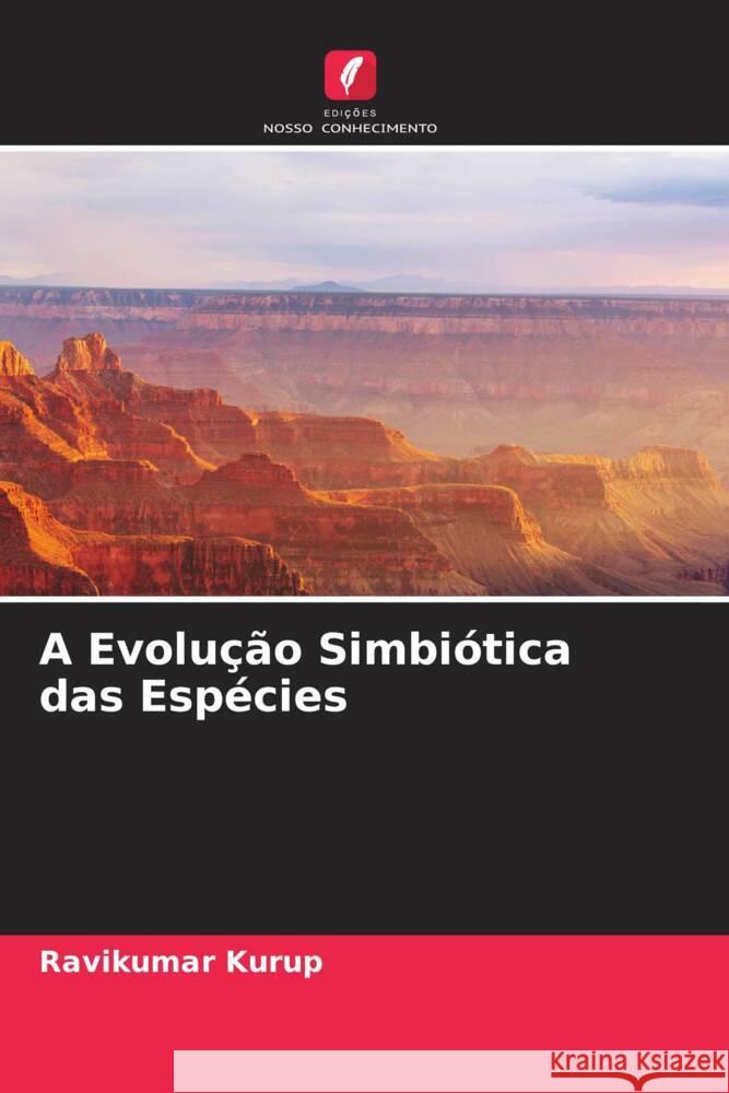 A Evolução Simbiótica das Espécies Kurup, Ravikumar 9786204656984 Edições Nosso Conhecimento - książka