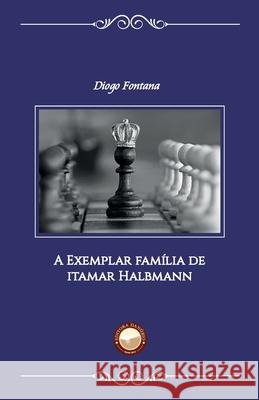 A Exemplar Família de Itamar Halbmann Fontana, Diogo 9788567801179 Editora Danubio - książka