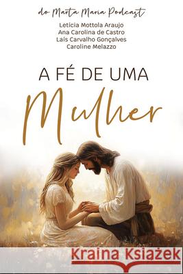 A F√(c) de Uma Mulher (Portuguese) Caroline Melazzo Leticia Araujo Lais Goncalves 9781462150090 Cedar Fort - książka