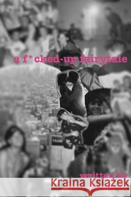 A f*cked-up fairytale: raves & rolling - my journey down the rabbit hole Ellington, Pan 9781548255855 Createspace Independent Publishing Platform - książka