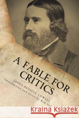 A Fable for Critics: The Original 1848 Satire James Russell Lowell Rob Velella 9781985391048 Createspace Independent Publishing Platform - książka