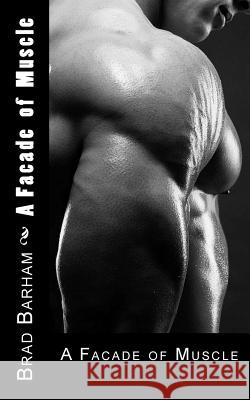 A Facade of Muscle Brad Barham 9780999135341 Bridgeview Press - książka