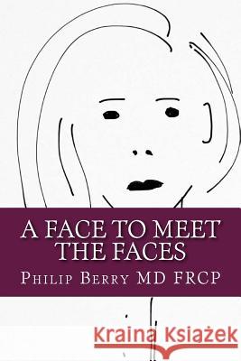 A Face To Meet The Faces: Posts from the Illusions Of Autonomy blog Berry MD, Philip 9781500211837 Createspace - książka