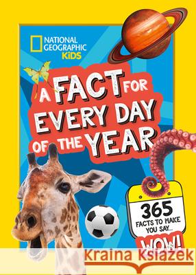 A Fact for Every Day of the Year: 365 Facts to Make You Say Wow! National Geographic Kids 9780008532987 HarperCollins Publishers - książka