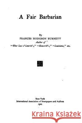 A Fair Barbarian Frances Hodgson Burnett 9781523870967 Createspace Independent Publishing Platform - książka