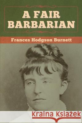 A Fair Barbarian Frances Hodgson Burnett 9781647997786 Bibliotech Press - książka