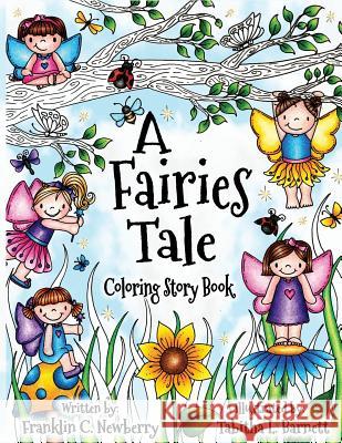 A Fairies Tale Coloring and Story Book: A Coloring Storybook for all ages Newberry, Franklin 9781728701356 Independently Published - książka