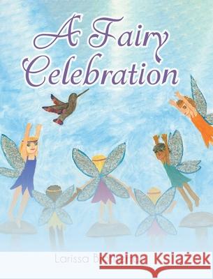 A Fairy Celebration Larissa Brotherton 9781646704071 Covenant Books - książka