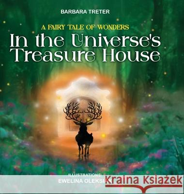 A Fairy Tale of Wonders: In the Universe's Treasure House Barbara Treter Limitless Mind Publishing 9788368521337 Limitless Mind Publishing Ltd - książka