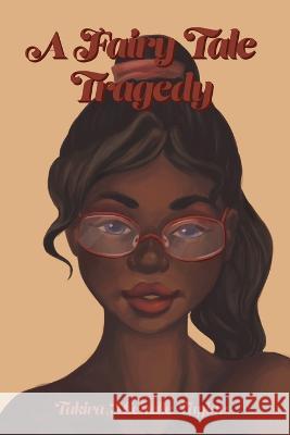 A Fairy Tale Tragedy Takira Michelle Taylor 9781637640326 Dorrance Publishing Co. - książka