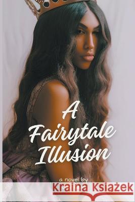 A Fairytale Illusion Jay Quin   9798223946731 Free Minds Publications - książka