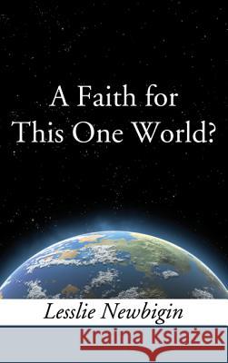 A Faith for this One World Newbigin, Lesslie 9781610977098 Wipf & Stock Publishers - książka