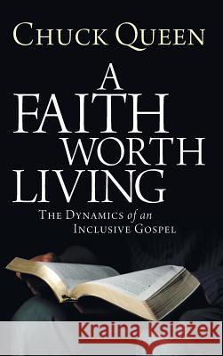 A Faith Worth Living Chuck Queen 9781498259484 Resource Publications (CA) - książka