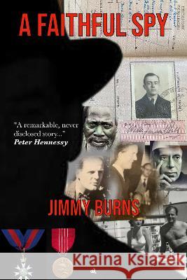 A Faithful Spy Jimmy Burns 9781916556096 Chiselbury Publishing - książka