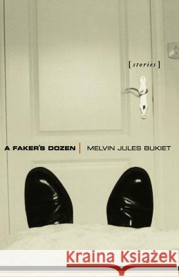 A Faker's Dozen: Stories Melvin Jules Bukiet 9780393342529 W. W. Norton & Company - książka