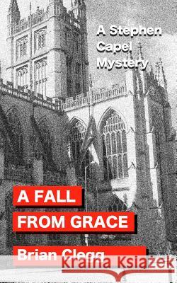 A Fall from Grace: A Stephen Capel Mystery Brian Clegg 9781797548814 Independently Published - książka