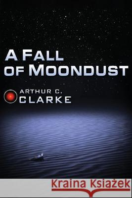 A Fall of Moondust Arthur C Clarke   9780795300035 RosettaBooks - książka