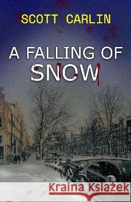 A Falling Of Snow Scott Carlin 9781739156121 Blossom Spring Publishing - książka