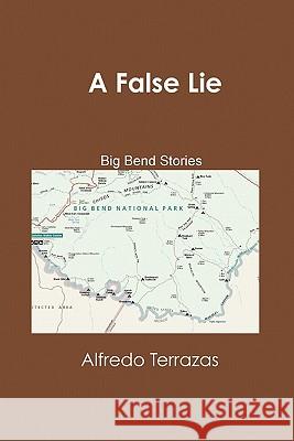 A False Lie Alfredo Terrazas 9781462866366 Xlibris - książka