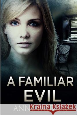 A Familiar Evil Anne Patrick 9781517374037 Createspace - książka