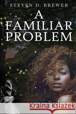 A Familiar Problem Steven D. Brewer 9781967547296 Water Dragon Publishing - książka