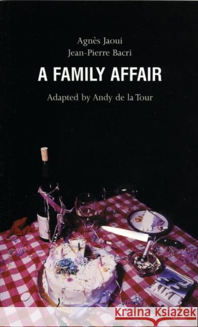 A Family Affair Agnes Jaoui Jean-Pierre Bacri Jean-Pierre Bacri 9781840021943 Oberon Books - książka
