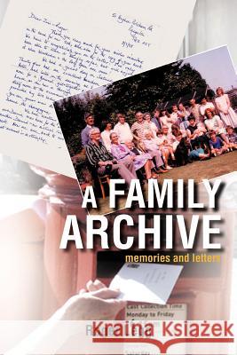 A Family Archive: Memories and Letters Legg, Roger 9781467886055 Authorhouse - książka