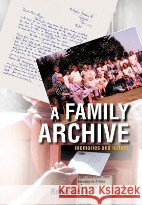 A Family Archive: Memories and Letters Legg, Roger 9781467886062 Authorhouse - książka