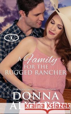 A Family for the Rugged Rancher Donna Alward 9781989132609 Donna Alward - książka