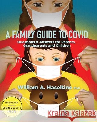 A Family Guide to Covid: Questions & Answers for Parents, Grandparents and Children William A Haseltine 9780578720821 Access Health International - książka