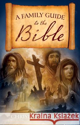 A Family Guide to the Bible Ditchfield, Christin 9781581348910 Crossway Books - książka