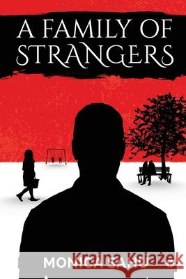 A Family of Strangers Monica Sahu 9781647836948 Notion Press - książka