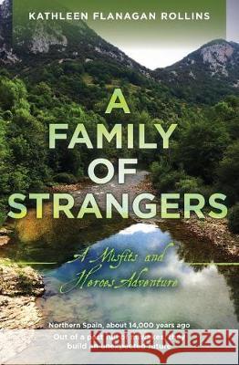 A Family of Strangers: A Misfits and Heroes Adventure Kathleen Flanagan Rollins 9781973994275 Createspace Independent Publishing Platform - książka