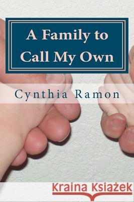 A Family to Call my Own Ramon, Cynthia J. 9781461093862 Createspace - książka