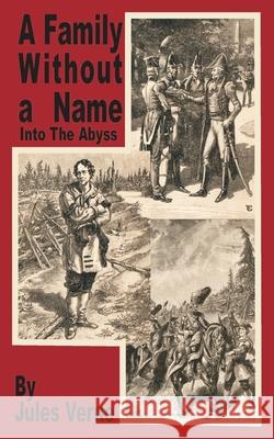 A Family Without a Name: Into the Abyss Verne, Jules 9781589633995 Fredonia Books (NL) - książka