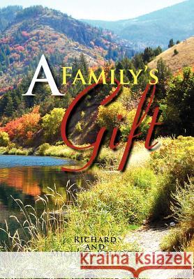 A Family's Gift: Our Gift to the World Kellogg, Richard 9781462893638 Xlibris Corporation - książka