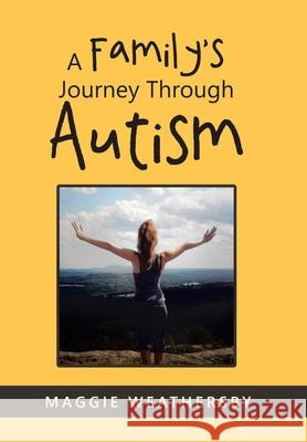 A Family's Journey Through Autism Maggie Weathersby 9781728341798 Authorhouse - książka