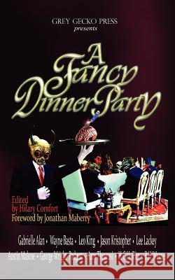 A Fancy Dinner Party Jason Kristopher Wayne Basta Hilary Comfort 9780983618591 Grey Gecko Press - książka