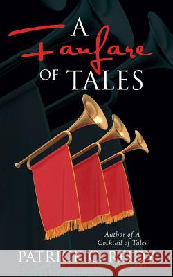 A Fanfare of Tales Patrick C. Reidy 9781524665982 Authorhouse - książka