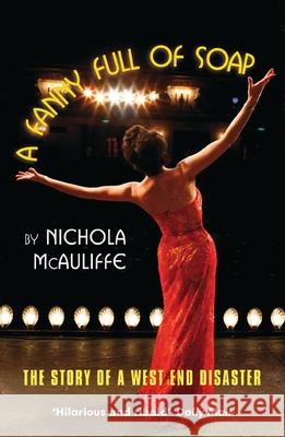 A Fanny Full of Soap: The Story of a West End Musical McAuliffe, Nichola 9781840027952  - książka