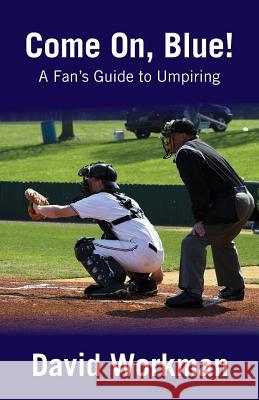 A Fan's Guide to Umpiring David Workman 9781503240049 Createspace - książka