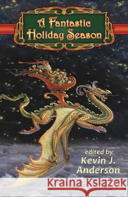 A Fantastic Holiday Season Kevin J. Anderson 9781614750932 WordFire Press - książka